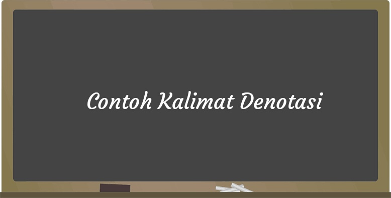 Konotasi dan Denotasi - Contoh Kalimat konotasi dan Denotasi dalam Bahasa Indonesia dan Pengertian dan Perbedaan Terbaru 2023! Free