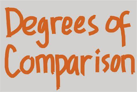 Degrees Of Comparison - Degree of Comparison (Perbandingan), Pengertian dan Contoh! Free